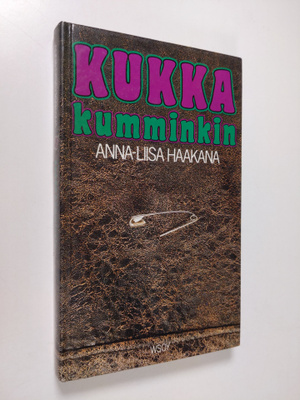 Anna-Liisa Haakana : Kukka kumminkin