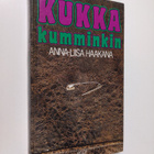 Anna-Liisa Haakana : Kukka kumminkin - pikkukuva 1