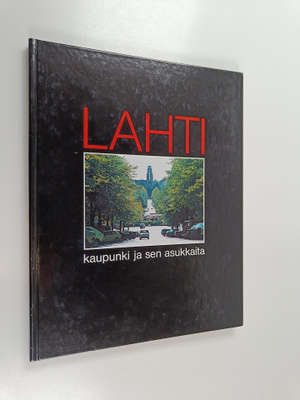 Juhani Vainio : Lahti : kaupunki ja sen asukkaita = en st...