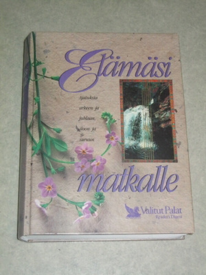 Elämäsi matkalle - ajatuksia arkeen ja juhlaan...