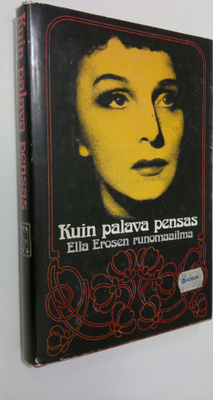 Aili (toim.) Palmen : Kuin palava pensas : Ella Erosen ru...