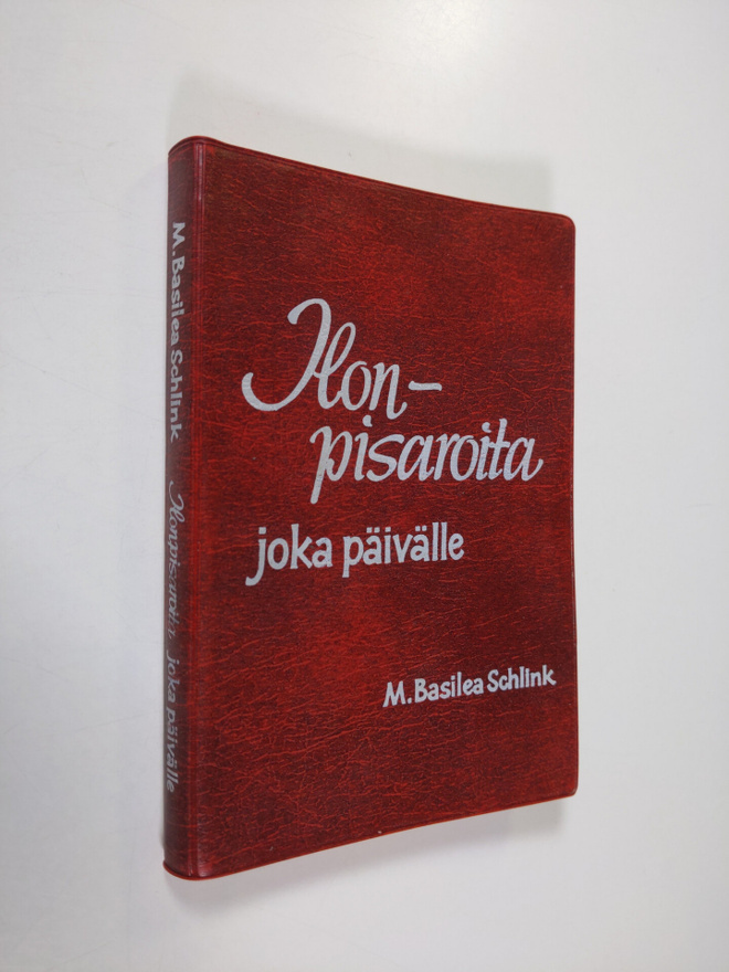 M. Basilea. Schlink : Ilonpisaroita vuoden joka päivälle