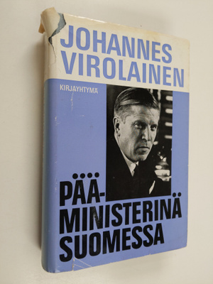 Johannes Virolainen : Pääministerinä Suomessa : poliittis...