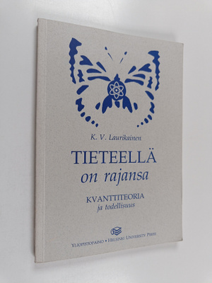 K. V. Laurikainen : Tieteellä on rajansa : kvanttiteoria ...