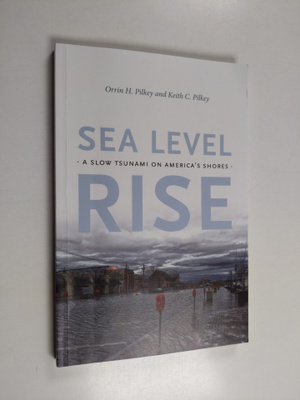 Orrin H. Pilkey ym. : Sea Level Rise - A Slow Tsunami on ...