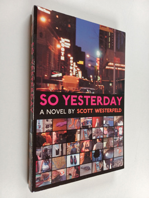 Scott Westerfeld : So Yesterday