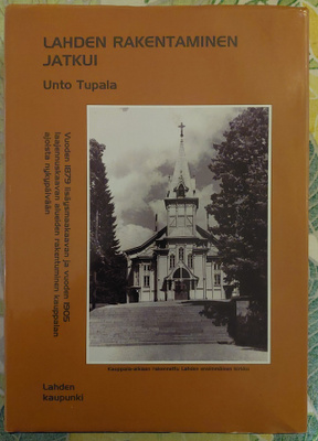Unto Tupala: Lahden rakentaminen jatkui 1p. (1998) osa 2