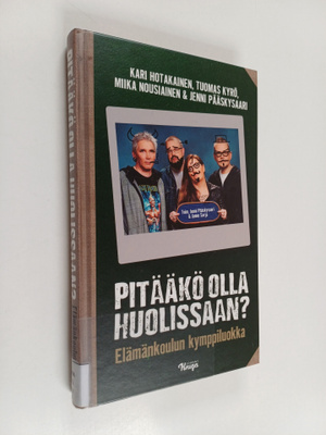Tuomas Kyrö ym. : Pitääkö olla huolissaan? : elämänkoulun...