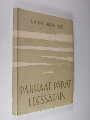 Lauri Huovinen : Parhaat päivät edessäpäin : 36 kysymystä...