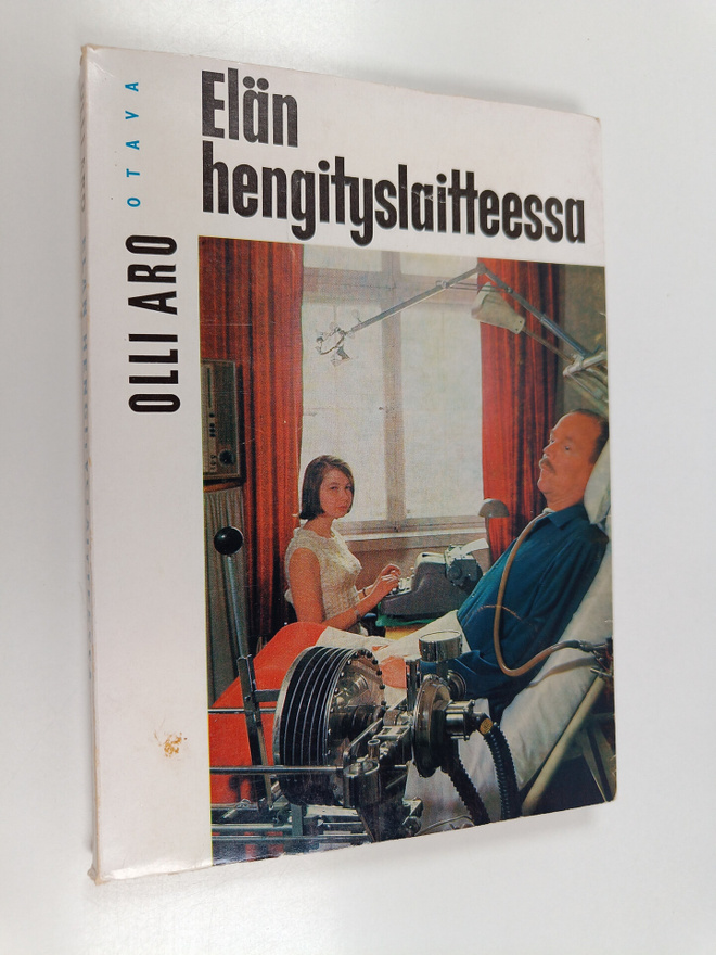 Olli Aro : Elän hengityslaitteessa : reportaasi eräältä r...