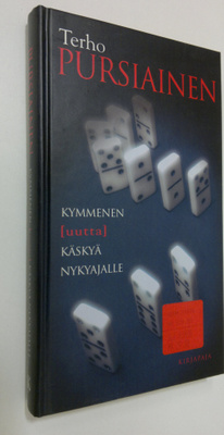 Terho Pursiainen : Kymmenen uutta käskyä nykyajalle : käs...