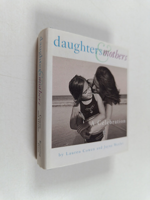 Lauren Cowen ym. : Daughters & mothers : a celebration