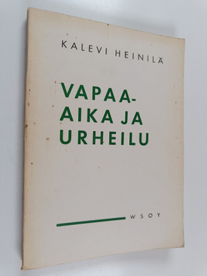Kalevi Heinilä : Vapaa-aika ja urheilu : sosiologinen tut...