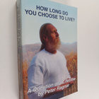 Peter Ragnar : How Long Do You Choose To Live? - A Questi... - pikkukuva 1