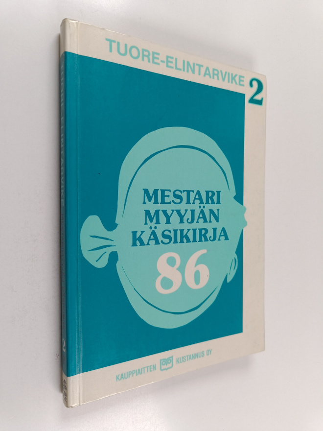 Mestarimyyjän käsikirja 86 : Tuore-elintarvike 2 : Tavara...