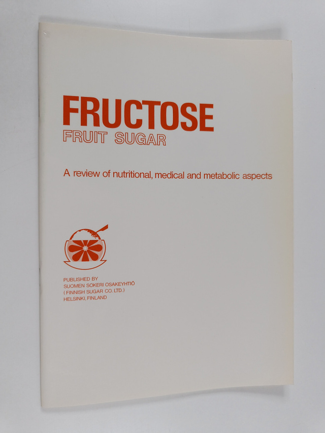 Fructose : fruit sugar : a review of nutritional, medical...