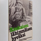 Sari (toim.) Lindström : Kaukaisen lähimmäisen hyväksi : ... - pikkukuva 1