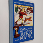 Paavo Kuosmanen : Isänmaan historiaa tuokiokuvina : Suome... - pikkukuva 1