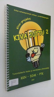 Kiva juttu : toimintaideoita koulun ja seurakunnan yhteis...