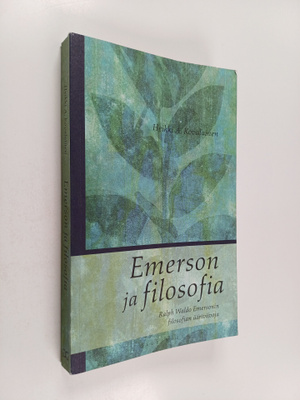 Heikki A. Kovalainen : Emerson ja filosofia : Ralph Waldo...