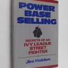 Jim Holden : Power base selling : secrets of an Ivy Leagu... - pikkukuva 1