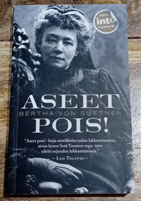 Bertha von Suttner - Aseet pois!