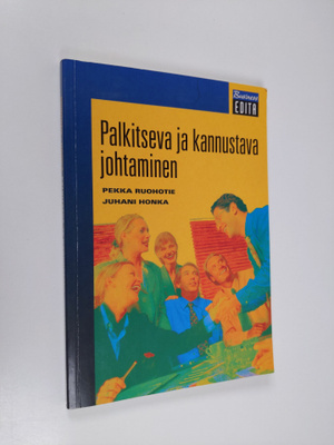 Pekka Ruohotie : Palkitseva ja kannustava johtaminen