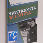 Kalle Mäkelä : Yrittänyttä ei laiteta : Pirkanmaan yrittä... - pikkukuva 1
