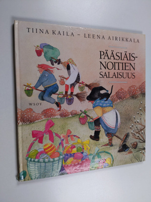 Tiina Kaila : Pääsiäisnoitien salaisuus