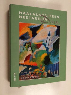 Pinx : maalaustaiteen mestareita 5, Ilmaisun kiihkeä labo...