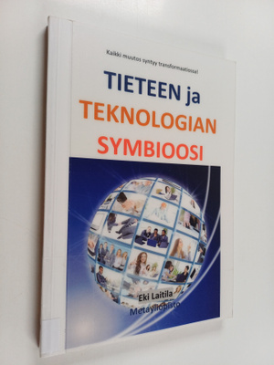 Eki Laitila : Tieteen ja teknologian symbioosi