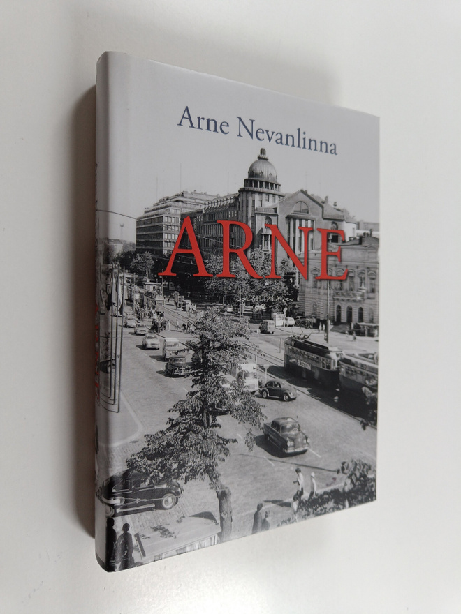 Arne Nevanlinna : Arne : oman elämän kintereillä