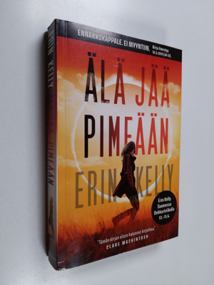Erin Kelly : Älä jää pimeään (ennakkokappale)