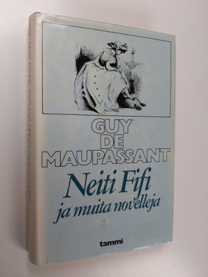 Guy de Maupassant : Neiti Fifi ja muita novelleja
