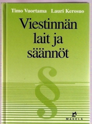 Viestinnän lait ja säännöt (2004; Vuortama & Kerosuo)