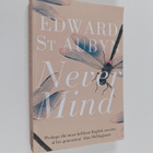 Edward St Aubyn : Never mind - pikkukuva 1