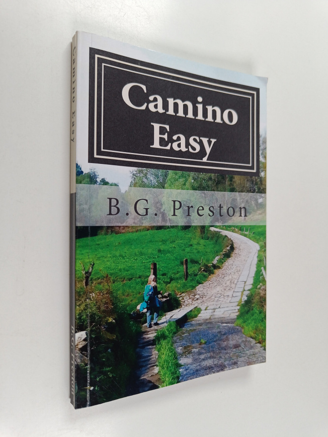 B. Preston : Camino Easy - A Stress-Free Guide to the Fre...