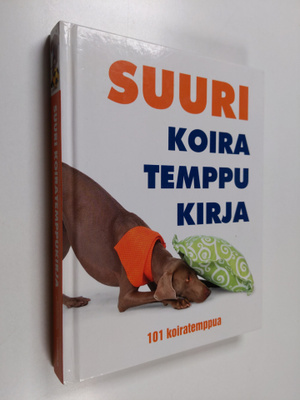 Kyra Sundance : Suuri koiratemppukirja : 101 koiratemppua...