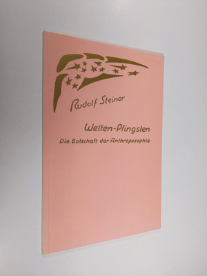 Rudolf Steiner : Welten-pfingsten die botschaft der anthr...