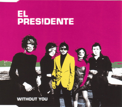 El Presidente • Without You CD-Single
