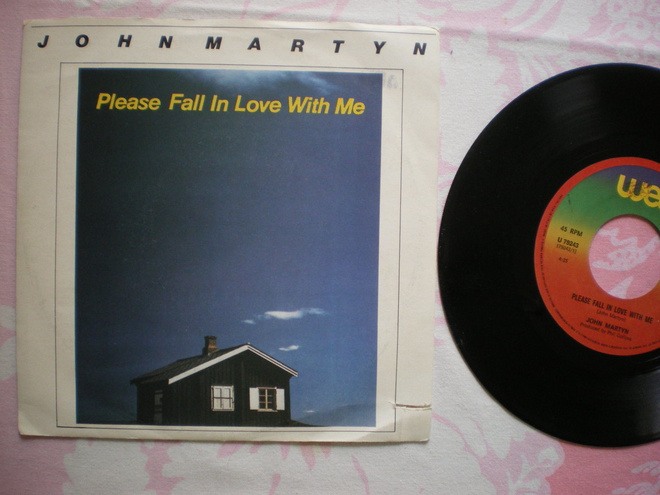 7" John Martyn: Please Fall In Love With Me / Don´t You Go