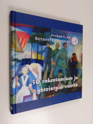 Arja (toim.) Nuutinen : Jyväskylän sotaveteraanit ry : 50...