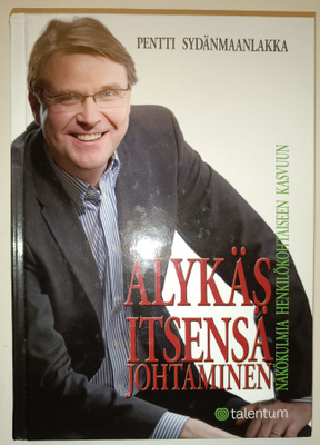 Pentti Sydänmaanlakka: Älykäs itsensä johtaminen