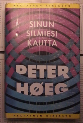Peter Høeg - Sinun silmiesi kautta (sid.)