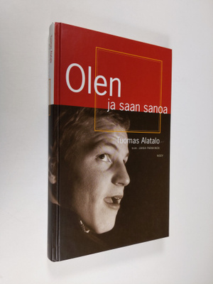 Tuomas Alatalo : Olen ja saan sanoa