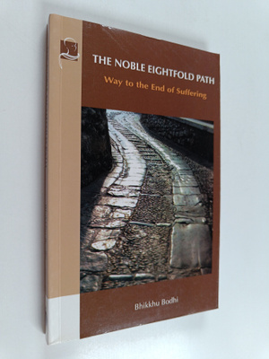 Bodhi (Bhikkhu.) : The Noble Eightfold Path : Way to the ...