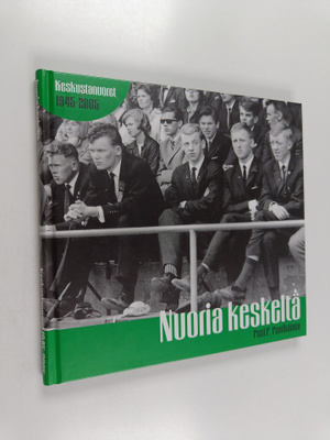 Petri P. Pentikäinen : Nuoria keskeltä : keskustanuoret 1...