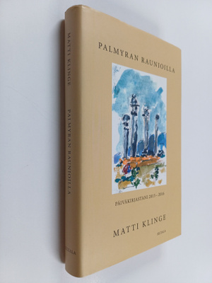 Matti Klinge : Palmyran raunioilla : päiväkirjastani 2015...