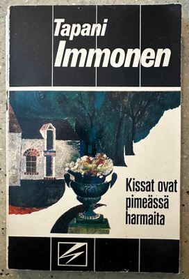 [Kirja] TAPANI IMMONEN: KISSAT OVAT PIMEÄSSÄ HARMAITA