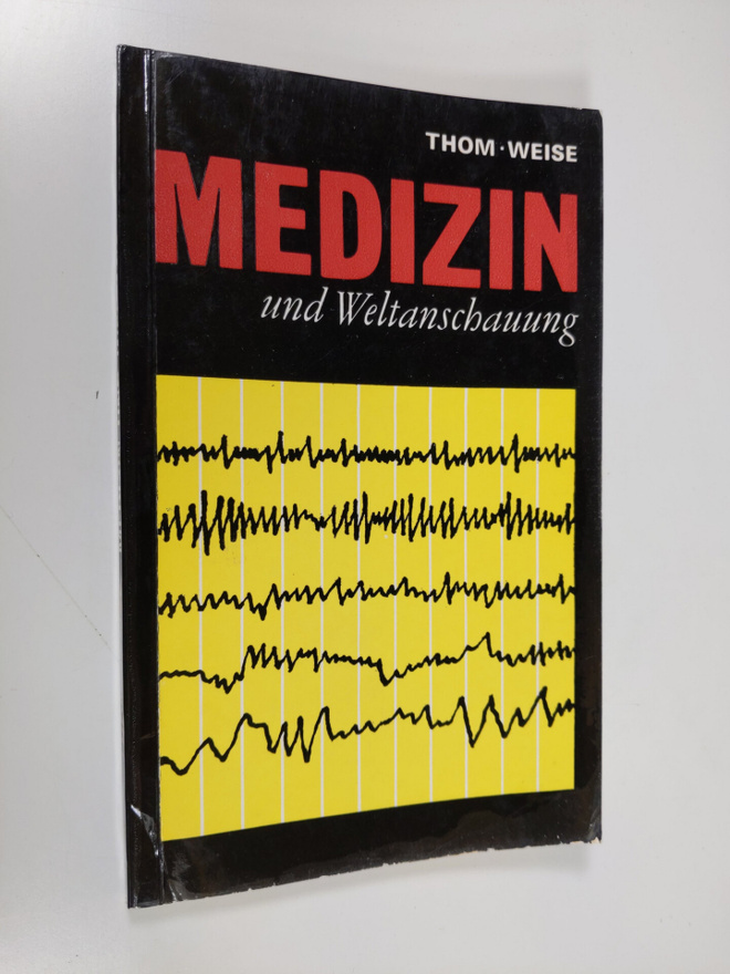 Archim Thom ym. : Medizin und Weltanschauung